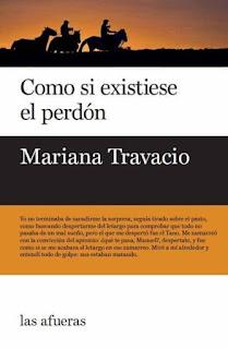 Como si existiera el perdón y Quebrada, por Mariana Travacio