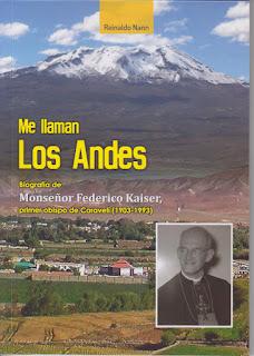 NANN, Reinaldo Me llaman Los Andes. Biografía de Monseñor Federico Kaiser, primer obispo de Caravelí(1903-1993)