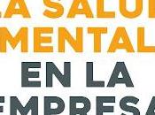 salud mental empresa: Cómo crear trabajos saludables mejorar equipos