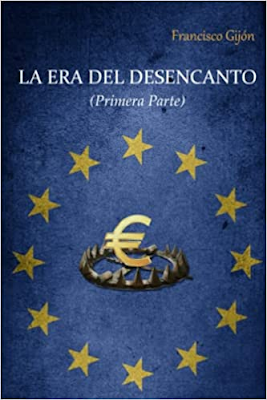 Francisco Gijon .- La Era del Desencanto {Reseña }