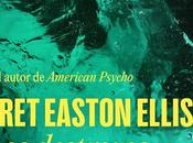 “LOS DESTROZOS” Bret Easton Ellis