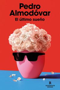 «El último sueño», de Pedro Almodóvar