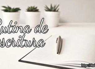 Cómo crear tu rutina de escritura