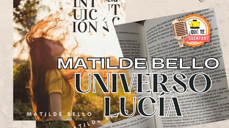 UNIVERSO LUCÍA | Lucía Intuición / Lucía Inspiración, de Matilde Bello