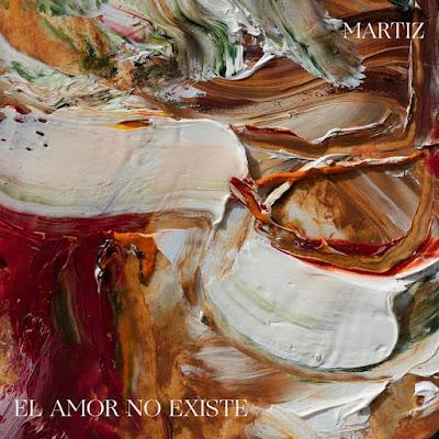MARTIZ: 'EL AMOR NO EXISTE'