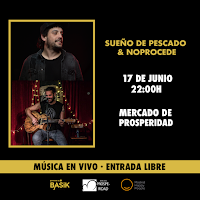 Concierto de Noprocede y Sueños de Pescado en Mercado de Prosperidad
