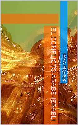 Paya Frank .- El Conflicto Árabe - Israelí Paya Frank .- El Conflicto Árabe - Israelí