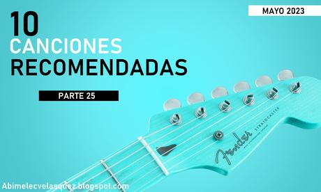 10 CANCIONES CONTEMPORÁNEAS RECOMENDADAS XXV