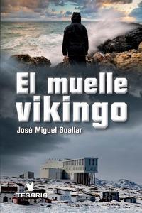 «El muelle vikingo», de José Miguel Guallar