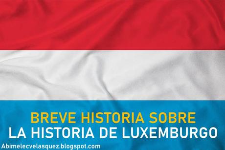 BREVE ENSAYO SOBRE LA HISTORIA DE LUXEMBURGO