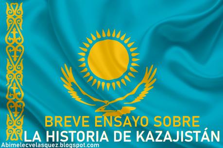 BREVE ENSAYO SOBRE LA HISTORIA DE KAZAJISTÁN