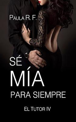 Reseña | Sé mía para siempre, Paula R. F.