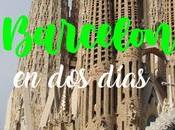 Barcelona días: Ruta mejor ciudad