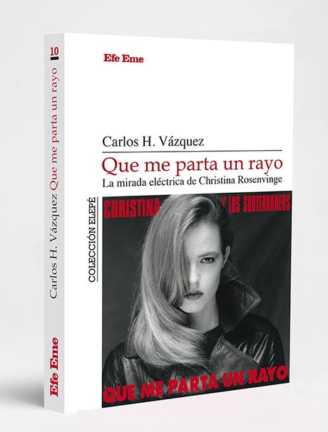La historia de ‘Que me parta un rayo’, de Christina Rosenvinge, en un nuevo libro