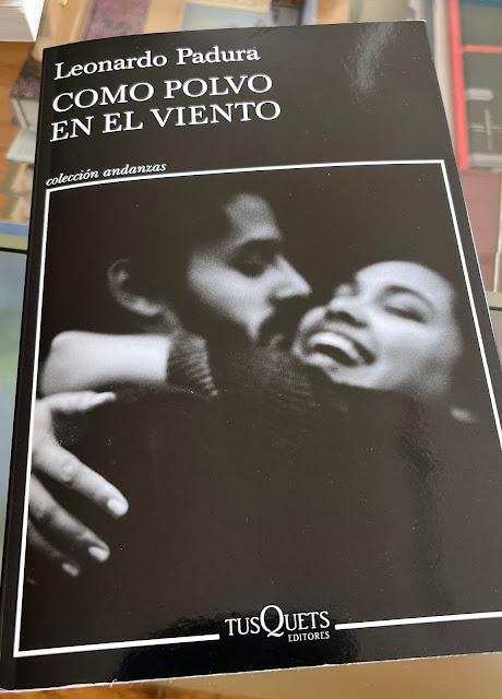 Como polvo en el viento, de Leonardo Padura Como polvo en el viento, de Leonardo Padura