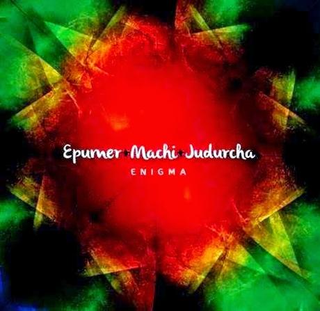 Epumer Machi Judurcha - Enigma (2014)