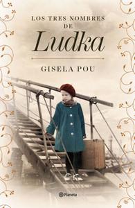 «Los tres nombres de Ludka», de Gisela Pou