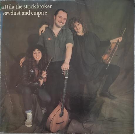Attila the Stockbroker -Sawdust And Empire  Lp 1984