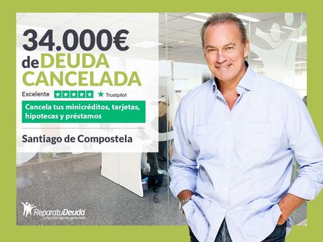 Repara tu Deuda Abogados cancela 34.000€ en Santiago (A Coruña) con la Ley de Segunda Oportunidad