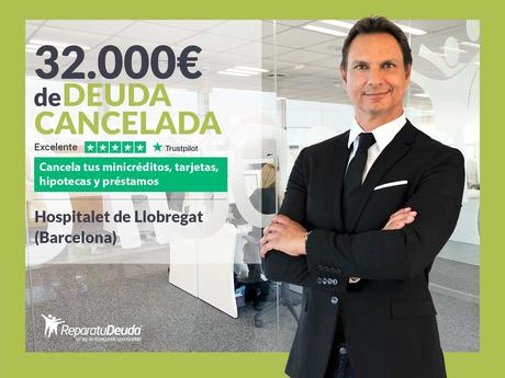 Repara tu Deuda cancela 32.000? en Hospitalet de Llobregat (Barcelona) con la Ley de Segunda Oportunidad