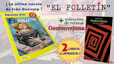 Nueva obra de Iván Guevara Novela ilustrada «El folletín» (edición retro) y libro de relatos «Genteovejuna»