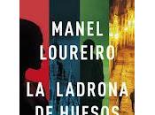 ladrona huesos, Manel Loureiro