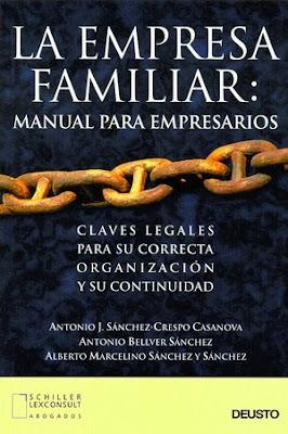 Empresa familiar: Manual para empresarios Claves legales para su correcta organización y su continuidad Empresa familiar: Manual para empresarios Claves legales para su correcta organización y su continuidad