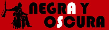 NEGRA Y OSCURA
