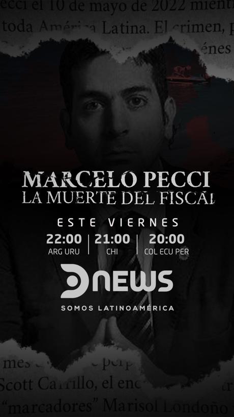 DNEWS emitirá un programa especial sobre el asesinato del fiscal paraguayo Marcelo Pecci que luchaba contra el crimen organizado y el narcotráfico Placa vertical viernes
