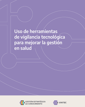 Uso de herramientas de vigilancia tecnológica para mejorar la gestión en salud