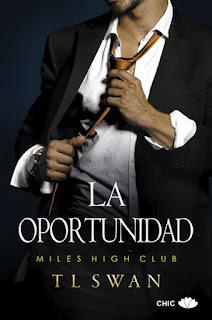 Reseña #948 - La Oportunidad, T.L. Swan (Miles High Club #04)