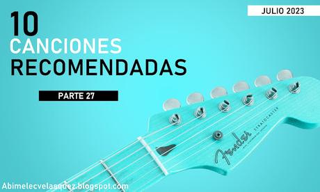 10 CANCIONES CONTEMPORÁNEAS RECOMENDADAS XXVII