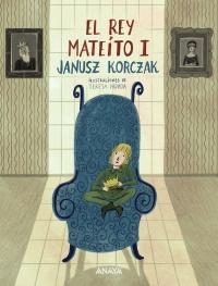 «El rey Mateíto I», de Janusz Korczak (ilustraciones de Teresa Novoa)
