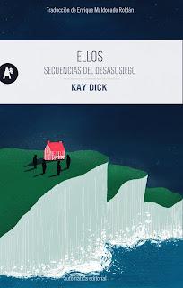 Ellos. Secuencias del desasosiego, por Kay Dick