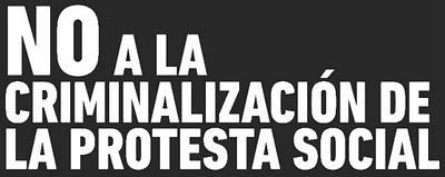 No a la criminalización de la protesta social