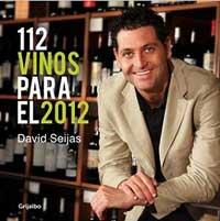 ¿Quieres el libro de David Seijas, “112 Vinos para el 2012”?