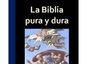 BIBLIA PURA DURA. contaron Historia Sagrada