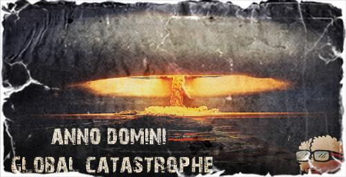 anno Anno Domini   Global Catastrophe