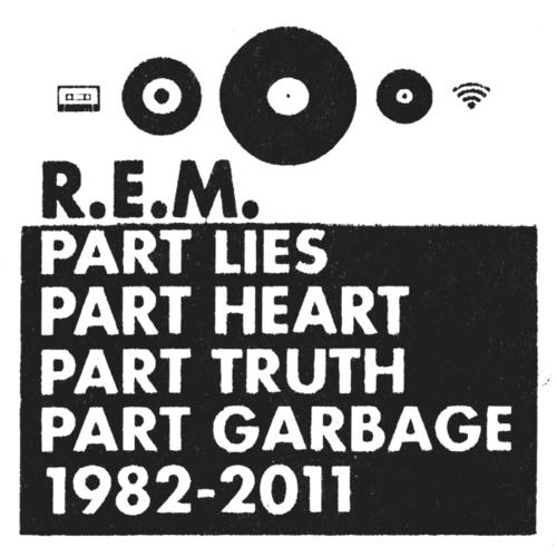 R.E.M. Part Lies, Part Heart, Part Truth, Part Garbage, 1982-2011 - (2011)