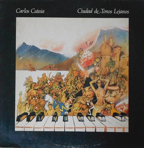 Carlos Cutaia - Ciudad de Tonos Lejanos (1983)