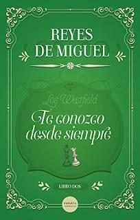 Te conozco desde siempre de Reyes de Miguel (Los Westfield #2) Te conozco desde siempre de Reyes de Miguel (Los Westfield #2)