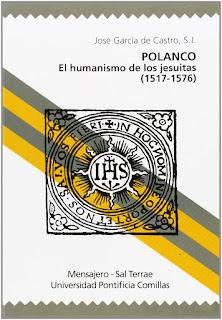 Polanco: El humanismo de los jesuitas (Burgos 1517 ─ Roma 1576)