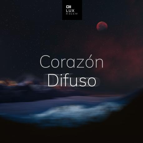 Lux Regem estrena su primer single: «Corazón Difuso» e9148077-ff4d-764d-ced7-3ab12da6566a