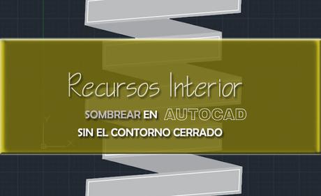 Sombrear en Autocad sin el contorno cerrado