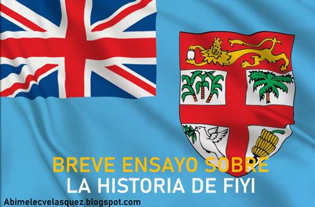 BREVE ENSAYO SOBRE LA HISTORIA DE FIYI