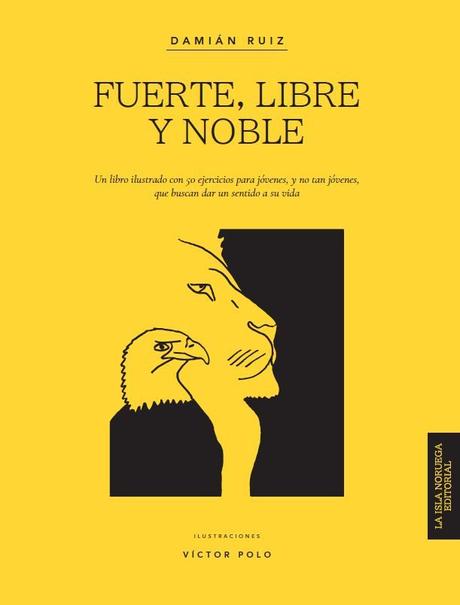 ‘Fuerte, libre y noble’ un libro de autodescubrimiento 'Fuerte, libre y noble' un libro de autodescubrimiento
