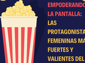Mejores Heroínas Cine: Inspiración para nuevas generaciones