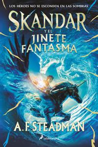 «Skandar y el jinete fantasma (Skandar 2)», de A.F. Steadman