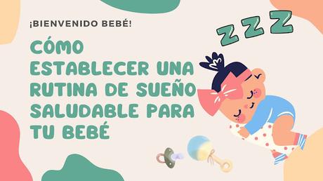 Cómo establecer una rutina de sueño saludable para tu bebé