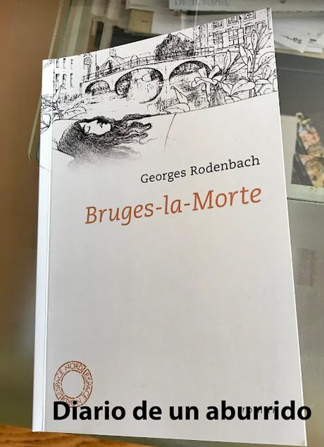 Brujas, la muerta, un libro de Georges Rodenbach, seguido de algunos buenos consejos sobre Brujas